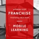 Upgrade Your Franchisee Training Program with Mobile Learning