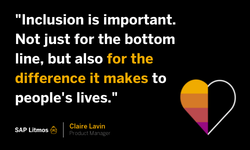 Inclusion is important. Not Just for the bottom line, but also for the difference it makes to people's lives.