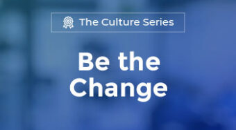 Culture Series – Be the Change (For Non-Managers)