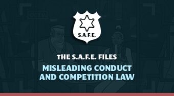 The SAFE Files – Misleading Conduct and Competition Law (AU)